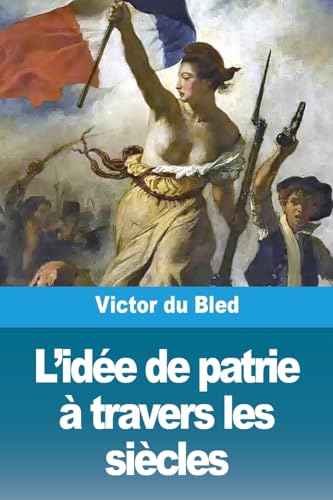 Stock image for L'ide de patrie travers les sicles (Paperback) for sale by Grand Eagle Retail