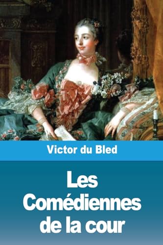Stock image for Les Comdiennes de la cour (Paperback) for sale by Grand Eagle Retail