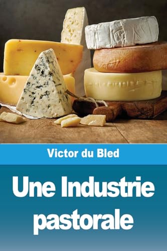 Stock image for Une Industrie pastorale (Paperback) for sale by Grand Eagle Retail