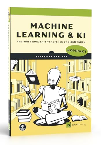 9783988890313: Machine Learning und KI kompakt: Zentrale Konzepte verstehen und anwenden
