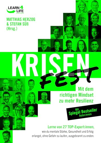 Imagen de archivo de KRISENFEST: Mit dem richtigen Mindset zu mehr Resilienz. Lerne von 27 Expert:innen, wie du mentale Strke, Gesundheit und Erfolg erlangst, ohne Gefahr zu laufen, ausgebrannt zu enden a la venta por Revaluation Books