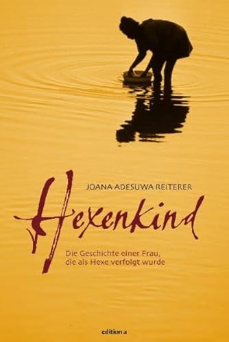 9783990010341: Hexenkind: Die Geschichte einer Frau, die als Hexe verfolgt wurde