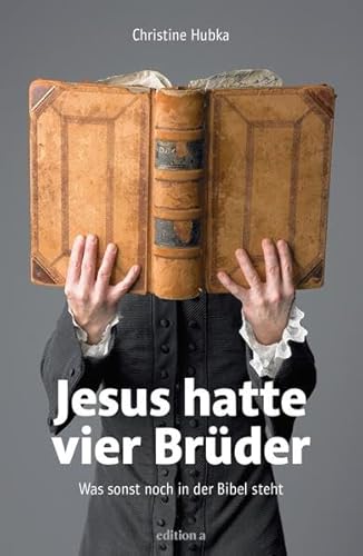 Beispielbild fr Jesus hatte vier Brder: Was sonst noch in der Bibel steht zum Verkauf von medimops