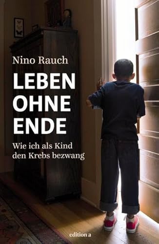 Leben ohne Ende: Wie ich als Kind den Krebs bezwang