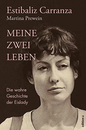 Meine zwei Leben: Die wahre Geschichte der Eislady - Estibaliz Carranza, Martina Prewein