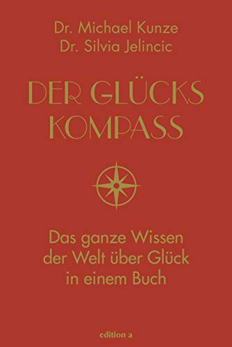 Beispielbild fr Der Glckskompass: Das ganze Wissen der Welt ber Glck in einem Buch zum Verkauf von medimops