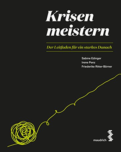 Stock image for Krisen meistern: Der Leitfaden fr ein starkes Danach for sale by BuchZeichen-Versandhandel