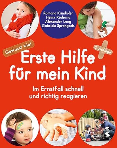 Beispielbild fr Erste Hilfe fr mein Kind: Gewusst wie - Im Ernstfall schnell und richtig reagieren zum Verkauf von medimops