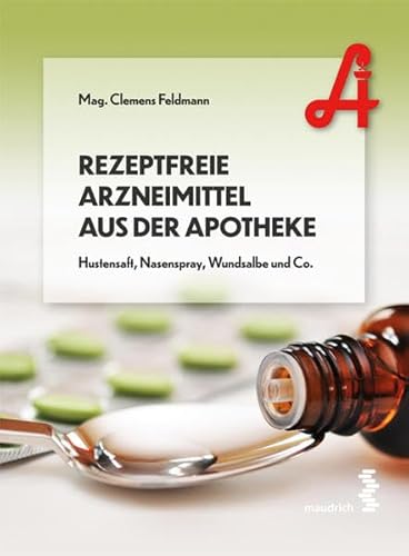 Beispielbild fr Rezeptfreie Arzneimittel aus der Apotheke: Hustensaft, Nasenspray, Wundsalbe und Co. zum Verkauf von Buchmarie