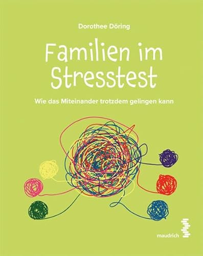 Stock image for Familien im Stresstest: Wie das Miteinander trotzdem gelingen kann for sale by medimops