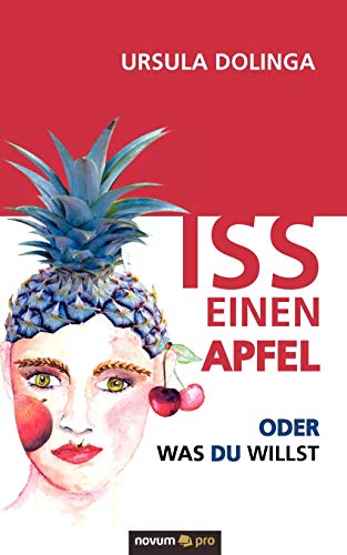 Beispielbild fr Iss einen Apfel oder was du willst: Mit + fr Leib und Seele essen & trinken zum Verkauf von medimops