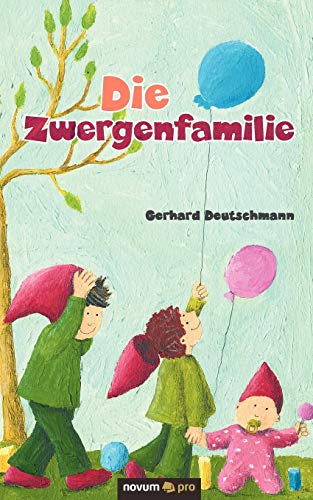 9783990033128: Die Zwergenfamilie: Ihre Erlebnisse und manchmal Abenteuer