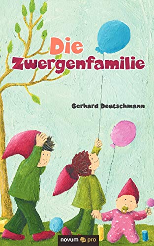9783990033128: Die Zwergenfamilie: Ihre Erlebnisse und manchmal Abenteuer (German Edition)