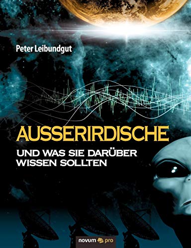 9783990035498: Ausserirdische und was Sie darber wissen sollten: Wissen (schaft) versus Spekulation