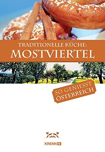 Beispielbild fr Traditionelle Kche Mostviertel: Die besten Hausrezpte der Moststrae zum Verkauf von medimops