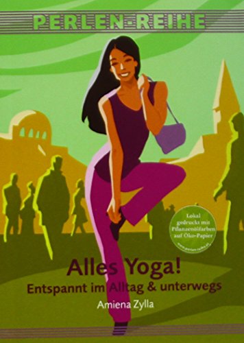 Beispielbild fr Alles Yoga!: Entspannt im Alltag & unterwegs zum Verkauf von medimops