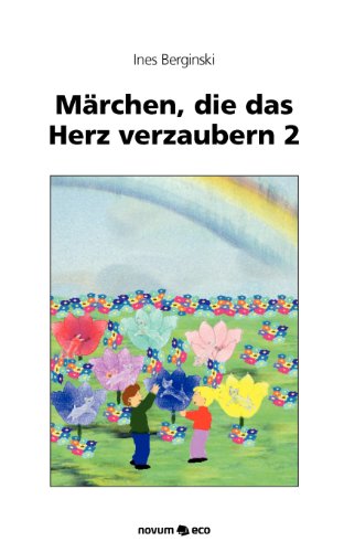 M?rchen, die das Herz verzaubern 2 (German Edition) - Ines Berginski