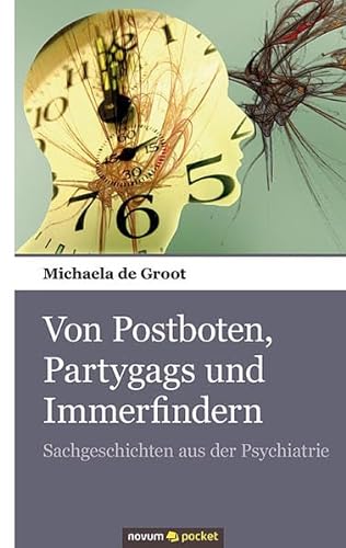 Stock image for Von Postboten, Partygags und Immerfindern: Sachgeschichten aus der Psychiatrie for sale by medimops