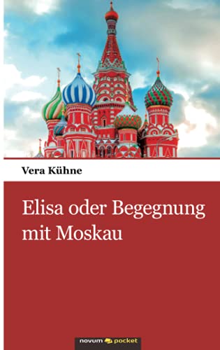 Beispielbild fr Elisa oder Begegnung mit Moskau zum Verkauf von medimops