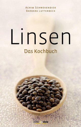 9783990110386: Linsen: Das Kochbuch Mit Fotos von Barbara Lutterbeck