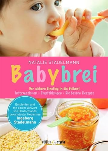 Stock image for Babybrei: Der sichere Einstieg in die Beikost. Informationen, Empfehlungen, die besten Rezepte for sale by medimops