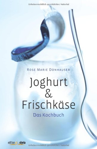 Beispielbild fr Joghurt & Frischkse: Das Kochbuch zum Verkauf von medimops