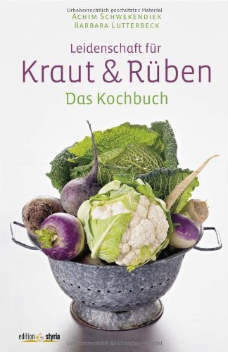Stock image for Leidenschaft fr Kraut und Rben: Das Kochbuch for sale by medimops