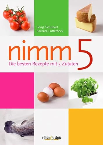 Beispielbild fr Nimm 5: Die besten Rezepte mit 5 Zutaten zum Verkauf von medimops