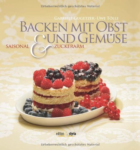 Stock image for Backen mit Obst und Gemse: saisonal und zuckerarm for sale by medimops