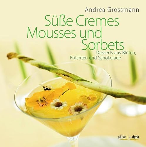 Stock image for Se Cremes, Mousses und Sorbets: Desserts aus Blten, Frchten und Schokolade for sale by medimops