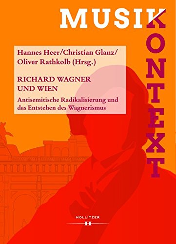 9783990123065: Richard Wagner und Wien: Antisemitische Radikalisierung und das Entstehen des Wagnerismus