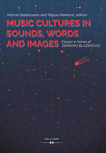 Stock image for Music Cultures in Sounds, Words and Images: Essays in honor of Zdravko Blaekovic: Essays in honor of Zdravko Blazekovic for sale by Buchmarie