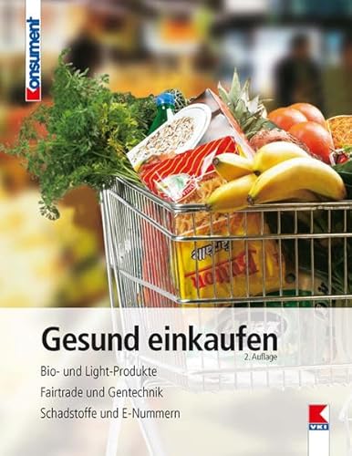 Beispielbild fr Gesund einkaufen: Bio- und Light-Produkte. Fairtrade und Gentechnik. Schadstoffe und E-Nummern zum Verkauf von medimops