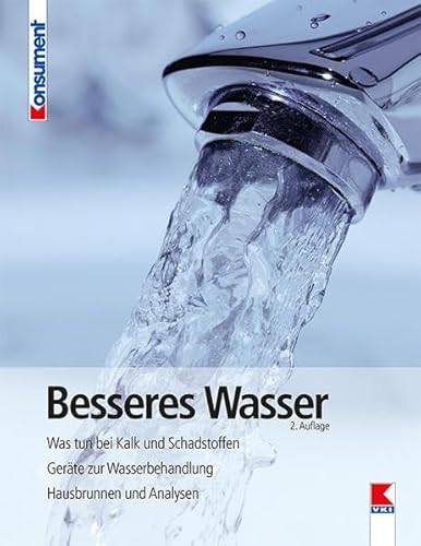 Beispielbild fr Besseres Wasser: Was tun gegen Kalk und Schadstoffe. Gerte zur Wasserbehandlung. Hausbrunnen und Wasseranalysen zum Verkauf von medimops