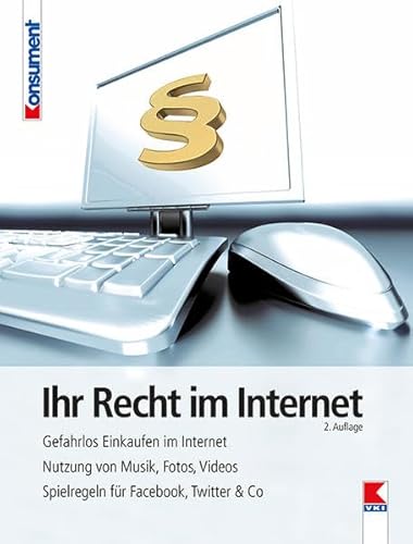 Beispielbild fr Ihr Recht im Internet Gefahrlos einkaufen im Internet. Nutzung von Musik, Fotos, Videos. Spielregeln fr Facebook, Twitter & Co zum Verkauf von Buchpark