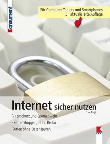 Beispielbild fr Internet sicher nutzen: Virenschutz und Spamabwehr. Onlineshopping ohne Risiko. Surfen ohne Datenspuren zum Verkauf von medimops