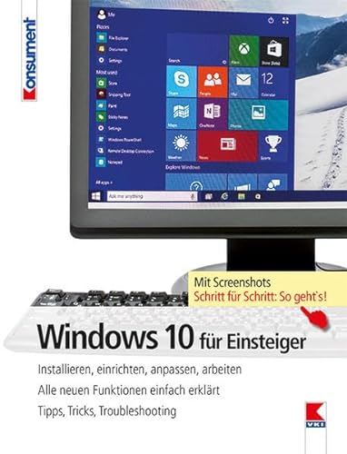 Beispielbild fr Windows 10 fr Einsteiger: Installieren, einrichten, anpassen, arbeiten. Alle neuen Funktionen einfach erklrt. Tipps, Tricks, Troubleshooting zum Verkauf von medimops