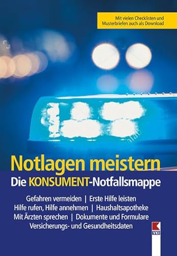 Beispielbild fr Notlagen meistern. Die KONSUMENT-Notfallsmappe Gefahren vermeiden. Hilfe rufen und Hilfen annehmen. Versicherungs- und Gesundheitsdaten. Patientenverfgung. Erste Hilfe leisten. Haushalts- und Reiseapotheke. Mit rzten sprechen. Dokumente und Formulare zum Verkauf von Buchpark