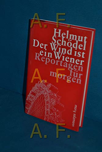 Der Wind ist ein Wiener (9783990140529) by Helmut (Verfasser) Und Jakob (Verfasser Eines Vorworts) Augstein: SchÃ¶del