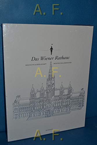 9783990150085: Das Wiener Rathaus: Geschichte & Gesellschaft, Achitektur & Anekdoten - Wieser, Wolfgang