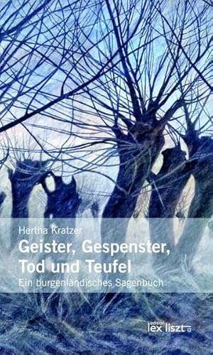 Beispielbild fr Geister, Gespenster, Tod und Teufel: Ein burgenlndisches Sagenbuch zum Verkauf von medimops