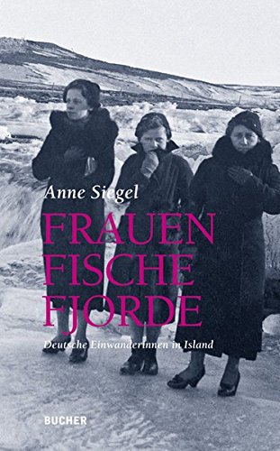 Beispielbild fr Frauen Fische Fjorde. Deutsche Einwanderinnen in Island zum Verkauf von medimops