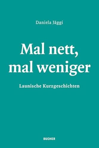 Stock image for Mal nett, mal weniger: Launische Kurzgeschichten for sale by medimops