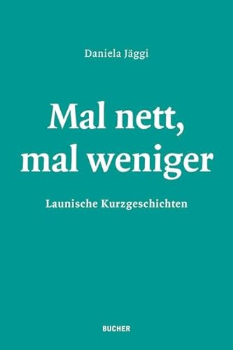 Stock image for Mal nett, mal weniger: Launische Kurzgeschichten for sale by medimops