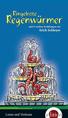 Stock image for Ringelrote Regenwrmer und 11 weitere Erzhlungen von Erich Schleyer. for sale by Buchhandlung Gerhard Hcher