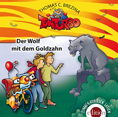 TOM TURBO - Der Wolf mit dem Goldzahn - Brezina, Thomas C.
