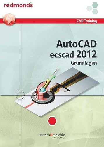 9783990230275: Autocad ecscad 2012 Grundlagen: redmond's CAD Training