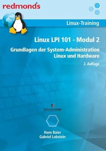 Beispielbild fr LINUX LPI 101 MODUL 2: Grundlagen der System-Administration Linux und Hardware (redmond's LINUX Admin Training) zum Verkauf von Buchmarie