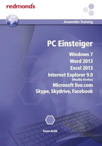Beispielbild fr PC Einsteiger Win7, Word 13, Excel 13, IE 9.0, MS live.com, Skype, Skydrive, Facebook zum Verkauf von Buchpark