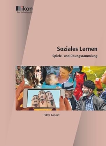 Stock image for Soziales Lernen - Spiele- und bungssammlung (ikon Soziales Lernen) Konrad, Edith for sale by online-buch-de